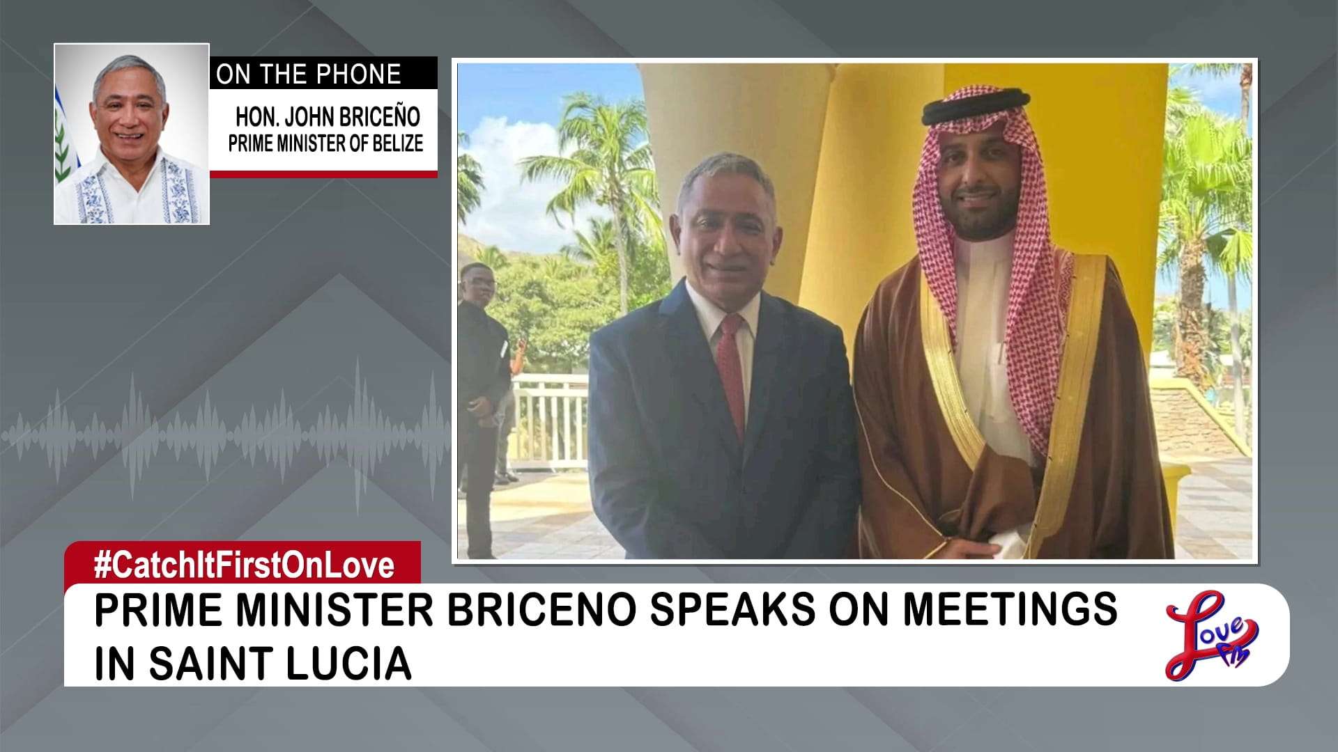 Prime Minister Briceno speaks exclusively to Love News on his meeting with US Secretary of State 